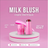 MILK BLUSH